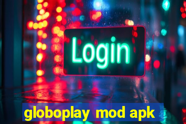 globoplay mod apk